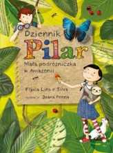 Dziennik Pilar. Mała podróżniczka w Amazonii