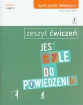Jest tyle do powiedzenia 2 Język polski Zeszyt ćwiczeń Część 1