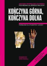 Anatomia prawidłowa człowieka. Kończyna górna, kończyna dolna. (wyd. I)