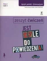 Jest tyle do powiedzenia 1 Język polski Zeszyt ćwiczeń Część 2
