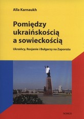 Pomiędzy ukraińskością a sowieckością