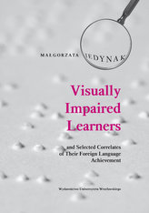 Visually Impaired Learners and Selected Correlates of Their Foreign Language Achievement
