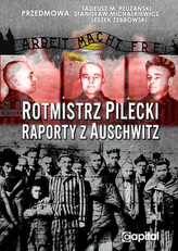 Rotmistrz Pilecki. Raporty z Auschwitz