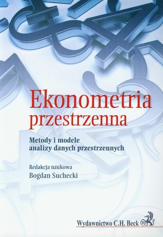 Ekonometria przestrzenna Ekonometria przestrzenna