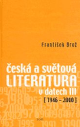 Česká a světová literatura v datech III (1946-2000)