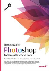 Photoshop Twoje projekty krok po kroku