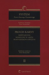 System Prawa Karnego Procesowego Tom 2 Proces karny rozwiązania modelowe w ujęciu prawnoporówna