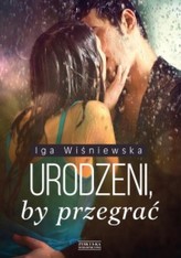 Urodzeni, by przegrać