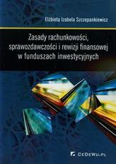 Zasady rachunkowości sprawozdawczości i rewizji finansowej w funduszach inwestycyjnych