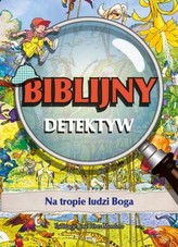 Biblijny detektyw. Na tropie ludzi Boga