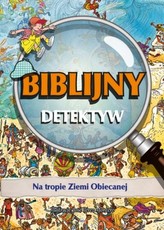 Biblijny detektyw. Na tropie Ziemi Obiecanej