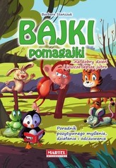 Bajki pomagajki. Na dobry dzień i jeszcze lepsze jutro