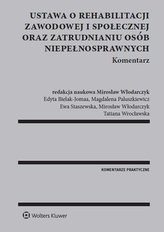 Ustawa o rehabilitacji zawodowej i społecznej oraz zatrudnianiu osób niepełnosprawnych. Komentarz