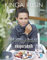 Jak zdrowo i pięknie żyć czyli ekoporadnik