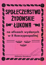 Społeczeństwo żydowskie Łukowa na afiszach wydanych w II Rzeczypospolitej