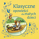 Klasyczne opowieści dla małych dzieci