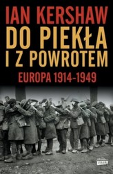 Do piekła i z powrotem. Europa 1914&#8211;1949