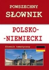 Powszechny słownik polsko-niemiecki. Słownik tematyczny
