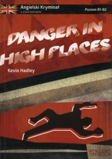 Danger in high places. Angielski kryminał z ćwiczeniami poziom B1–B2