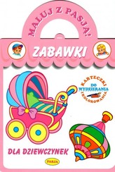 MALUJ Z PASJĄ - ZABAWKI DLA DZIEWCZYNEK