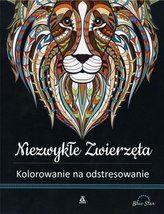 Niezwykłe zwierzęta. Kolorowanie na odstresowanie