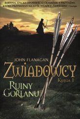 Zwiadowcy Księga 1 Ruiny Gorlanu