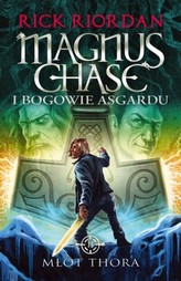 Magnus Chase i bogowie Asgardu. Tom 2. Młot Thora