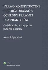 Prawo konstytucyjne i ustrój organów ochrony prawnej dla praktyków