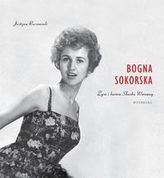 Bogna Sokorska Życie i kariera Słowika Warszawy wspomnienie