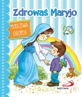 Zdrowaś Maryjo. Modlitwa chłopca