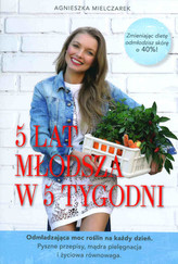5 lat młodsza w 5 tygodni