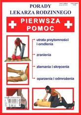 Pierwsza pomoc. Porady lekarza rodzinnego