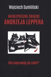Niebezpieczne związki Andrzeja Leppera. Kto naprawdę go zabił