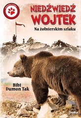 Niedźwiedź Wojtek. Na żołnierskim szlaku