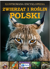 Ilustrowana encyklopedia zwierząt i roślin Polski