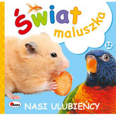 Świat Maluszka Nasi Ulubieńcy