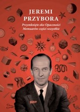 Przymknięte oko Opaczności. Memuarów części wszystkie