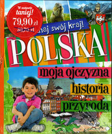 Pakiet. Poznaj swój kraj. Polska moja ojczyzna. Polska przyroda, Polska historia