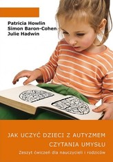 Jak uczyć dzieci z autyzmem czytania umysłu. Ćwiczenia