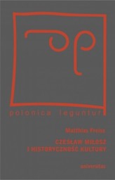 Czesław Miłosz i historyczność kultury