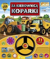 Za kierownicą koparki