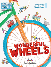 Wonderful Wheels. Reader Explore our world. Język angielski. Podręcznik