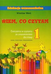 Wiem, co czytam. Klasa 1, szkoła podstawowa. Ćwiczenia w czytaniu ze zrozumieniem