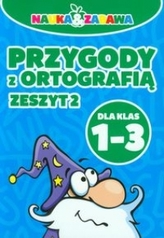 Przygody z ortografią. Dla klas 1-3. Zeszyt 2