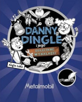 Danny Dingle i jego odleciane wynalazki
