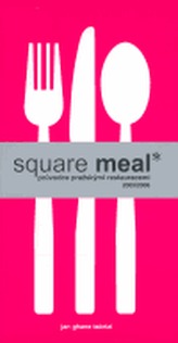 Square Meal - Průvodce pražskými restauracemi 2005/2006