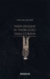 Wątki religijne w twórczości Emila Ciorana