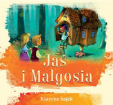 Jaś i Małgosia. Klasyka bajek