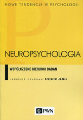 NEUROPSYCHOLOGIA WSPÓŁCZESNE KIERUNKI BA DAŃ BR.9788301159047