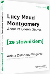 Ania z Zielonego Wzgórza/ Anne of Green Gables - ze słownikiem